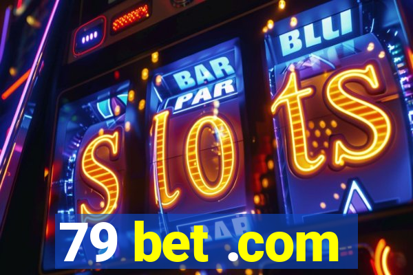 79 bet .com